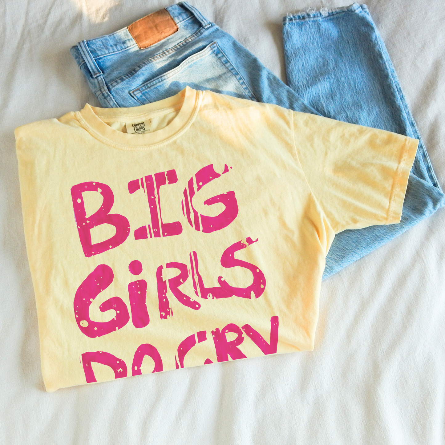 BIG GIRLS CRY Handwritten Funny Statement Tee