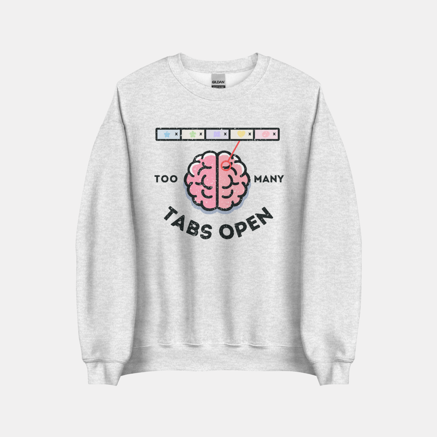 Gray sweatshirt with a brain graphic and text 'Too Many Tabs Open' on a white background