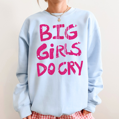 BIG GIRLS CRY Handwritten Mental Health Humor Sweatshirt