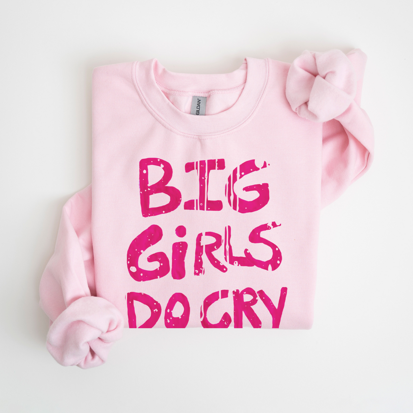 BIG GIRLS CRY Handwritten Mental Health Humor Sweatshirt