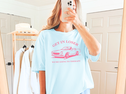 🚗 Get in Loser Mean Girls Therapy Tee