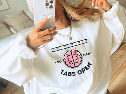 🧠 ADHD "Too Many Tabs" Crewneck Sweatshirt - Funny Graphic Unisex Shirt
