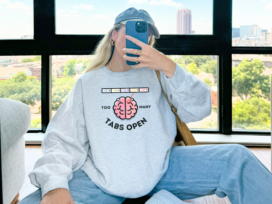 🧠 ADHD "Too Many Tabs" Crewneck Sweatshirt - Funny Graphic Unisex Shirt