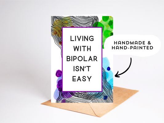 Bipolar Disorder Support Handmade Greeting Card