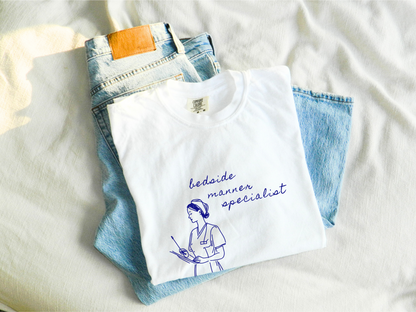 💉 Bedside Manner Specialist Nurse & Healthcare Worker Tee