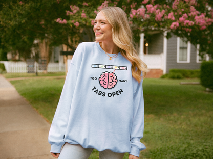 🧠 ADHD "Too Many Tabs" Crewneck Sweatshirt - Funny Graphic Unisex Shirt