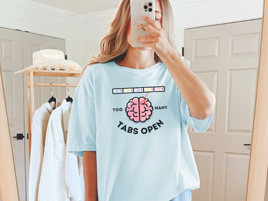 🧠 Comfort Colors® "Too Many Tabs Open" ADHD T-Shirt - Unisex Graphic Tee