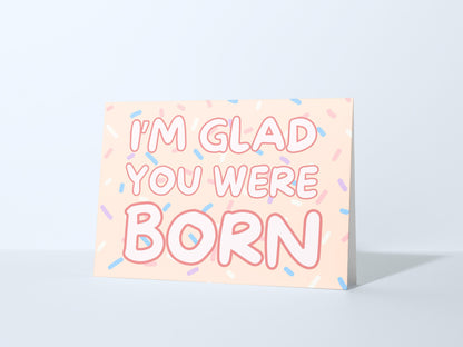 🎀 I'm Glad You Were Born Birthday Card - Minimalist Sprinkle Design