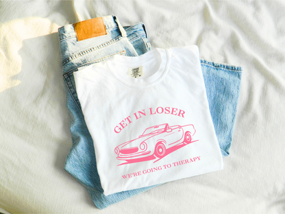 🚗 Get in Loser Mean Girls Therapy Tee